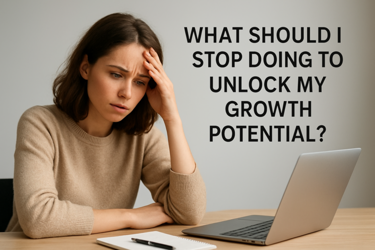 What should I stop doing if I want to grow?